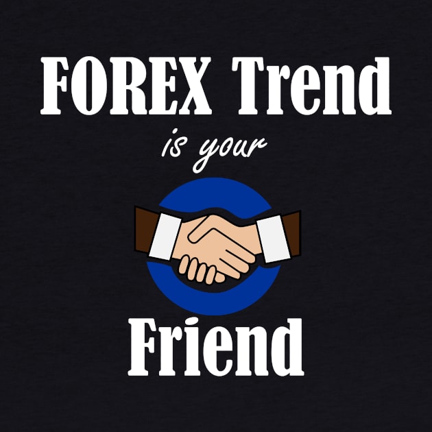 FOREX Trend is your Friend by BERMA Art